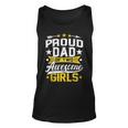 Proud Dad Of Two Awesome Girls Father Day Unisex Tank Top
