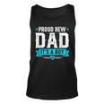 Proud New Dad Its A Boy Cute Fathers Day Baby Announcement Unisex Tank Top