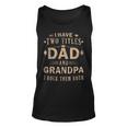 Rock Your Titles - Dad And Grandpa | Funny Fathers Day Unisex Tank Top