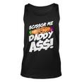 Scissor Me Daddy Ass Funny Fathers Day Unisex Tank Top