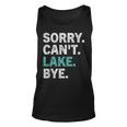 Sorry Cant Lake Bye Retro Lake Life Funny Unisex Tank Top