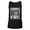 Straight Outta My Thirties 40Th Birthday 40Th Birthday Tank Top
