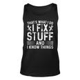 Thats What I Do I Fix Stuff And Things Fathers Day Unisex Tank Top