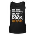 The More Guys I Meet The More I Love My Dogs Unisex Tank Top
