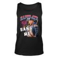 Trump 2024 Make 4Th Of July Great Bang Me Trump 4Th Of July Unisex Tank Top