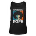 Unapologetically Dope Afro Diva Black History Honor & Pride Tank Top