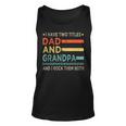 Vintage Grandpa I Have Two Titles Dad And Grandpa Family Unisex Tank Top