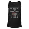 All I Want For Christmas Is Books Ugly Christmas Sweaters Tank Top