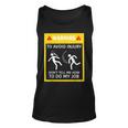 Warning To Avoid Injury Do Not Tell Me How To Do My Job Unisex Tank Top