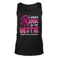 I Wear Pink For My Bestie Breast Cancer Family Matching Tank Top