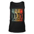 We're Here For The Foursome Sarcasm Golf Lover Golfer Sport Tank Top