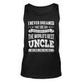 Worlds Best Uncle - Gift For Uncle & Brother Unisex Tank Top