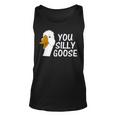 You Silly Goose Funny Novelty Humor Unisex Tank Top