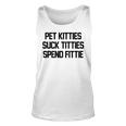 Pet Kitties Suck Titties Spend Fittie On Back Funny Biker Unisex Tank Top