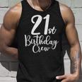 21St Birthday Crew 21 Years Old Matching Group Party Unisex Tank Top Gifts for Him