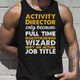 Activity Director Isnt An Actual Job Title Unisex Tank Top Gifts for Him Activity Director Isnt An Actual Job Title Unisex Tank Top Gifts for Him