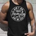 Aint No Family Like The One We Got Family Reunion 2023 Unisex Tank Top Gifts for Him