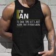 An Name Gift Im An Im Never Wrong Unisex Tank Top Gifts for Him