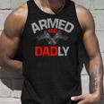 Armed And Dadly Funny Deadly Father Gift For Fathers D Unisex Tank Top Gifts for Him
