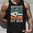 Awesome Like My Son Funny Fathers Day Dad Joke Unisex Tank Top Gifts for Him