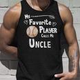 Baseball Softball Favorite Player Calls Me Uncle Unisex Tank Top Gifts for Him