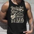 Bassist You Can Hear The Music But You Feel The Bass Guitar Tank Top Gifts for Him