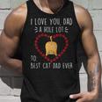 Best Cat Dad Ever I Love You A Hole Lot Daddy Father’S Day Unisex Tank Top Gifts for Him