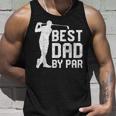 Best Dad By Par Fathers Day Golf Lover Gift Unisex Tank Top Gifts for Him