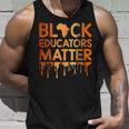 Black Educators Matter Melanin African Pride Black History Pride Month Tank Top Gifts for Him