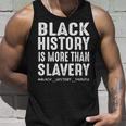 Black History Month More Than Slavery African Black History Unisex Tank Top Gifts for Him