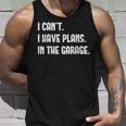 I Cant Im Working In The Garage Car Mechanic Mechanic Tank Top Gifts for Him