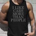 Car Enthusiast I Like Cars More Than People Mechanic Lovers Tank Top Gifts for Him