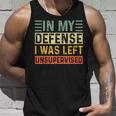 Cool In My Defense I Was Left Unsupervised Tank Top Gifts for Him