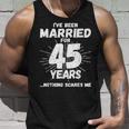 Couples Married 45 Years Funny 45Th Wedding Anniversary Unisex Tank Top Gifts for Him
