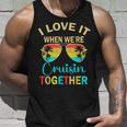 Cruise Trip Vacation I Love It When We're Cruising Together Tank Top Gifts for Him