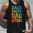 Dada Daddy Dad Bruh Vintage Funny Amazing Fathers Day Gift Unisex Tank Top Gifts for Him