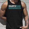 Dance Dad-She Gets It From Me-Funny Prop Dad Fathers Day Unisex Tank Top Gifts for Him