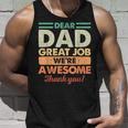 Dear Dad Great Job Were Awesome Thank You Fathers Day Dad Unisex Tank Top Gifts for Him