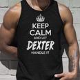 Dexter Name Gift Keep Calm And Let Dexter Handle It V2 Unisex Tank Top Gifts for Him