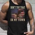 Dont Try That In My Town Vintage American Usa Flag Unisex Tank Top Gifts for Him