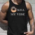 Donut Kill My Vibe Food Pun Funny Foodie Food Lovers Unisex Tank Top Gifts for Him