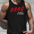 Drag Is Not A Crime Lgbt Gay Pride Equality Drag Queen Pride Month Tank Top Gifts for Him