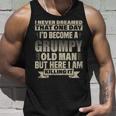 I Never Dreamed Id Become A Grumpy Old Man But Old Man Tank Top Gifts for Him