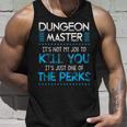Dungeon Master Its Not My Job To Kill You Unisex Tank Top Gifts for Him