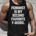 Feminist Is My Second Favorite Fword Funny Feminist - Feminist Is My Second Favorite Fword Funny Feminist Unisex Tank Top Gifts for Him