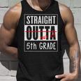 Fifth Grade Graduation Straight Outta 5Th Grade Unisex Tank Top Gifts for Him