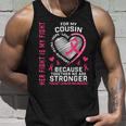 Her Fight Is My Fight Cousin Breast Cancer Awareness Family Tank Top Gifts for Him