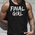 Final Girl Slogan Printed For Slasher Movie Lovers Final Tank Top Gifts for Him