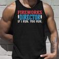 Firework Director Technician I Run You Run 4Th Of July Unisex Tank Top Gifts for Him