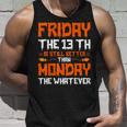 Friday The 13Th Is Still Better Than Monday Happy Halloween Tank Top Gifts for Him